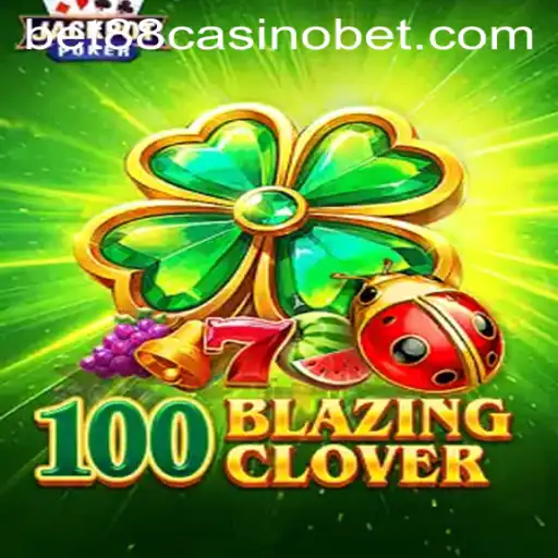 Exploring 100BlazingClover: A New Gem at BET88 Casino